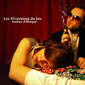 Les 10versions du jeu d'Audrey d'Ithaque / Auteur, compositeur, interpr&egrave;te